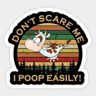 Don't Scare Me I Poop Easily Funny Cow Sticker